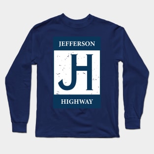 Historic Jefferson Highway Sign Long Sleeve T-Shirt